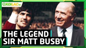 Tiểu sử huấn luyện viên Sir Matt Busby